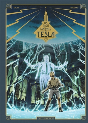 Les trois fantômes de Tesla. Vol. 2. La conjuration des humains - Richard Marazano