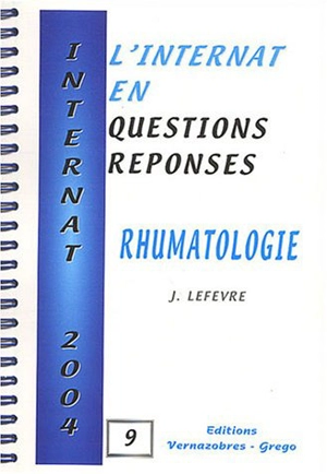 L'internat en questions réponses. Rhumatologie - Jérémie Lefèvre