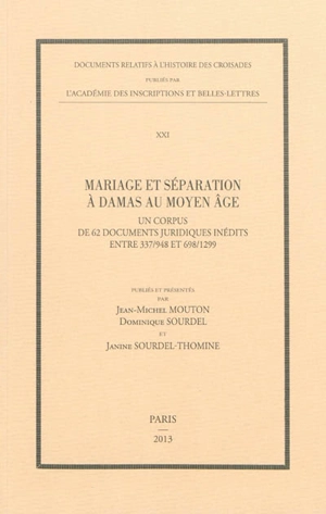 Mariage et séparation à Damas au Moyen Age : un corpus de 62 documents juridiques inédits entre 337-948 et 698-1299