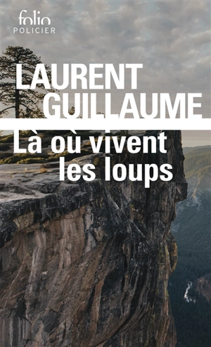 Là où vivent les loups - Laurent Guillaume