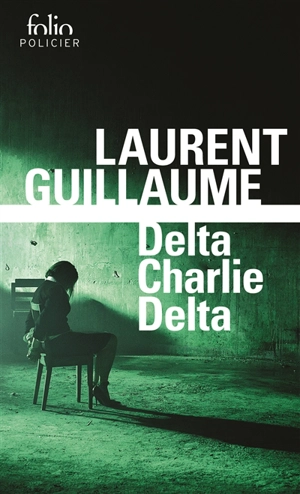 Delta Charlie Delta : une enquête de Mako - Laurent Guillaume