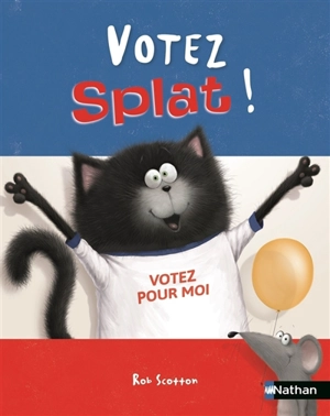 Splat le chat. Vol. 21. Votez Splat ! - J.E. Bright