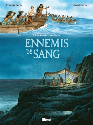 Ennemis de sang. Vol. 2. Le roi de Huka-Huka - Francis Carin