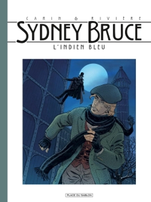 Sydney Bruce. Vol. 1. L'Indien bleu - François Rivière