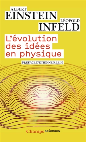 L'évolution des idées en physique : des premiers concepts aux théories de la relativité et des quanta - Albert Einstein