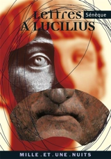 Lettres à Lucilius : anthologie - Sénèque