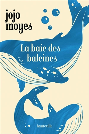 La baie des baleines - Jojo Moyes