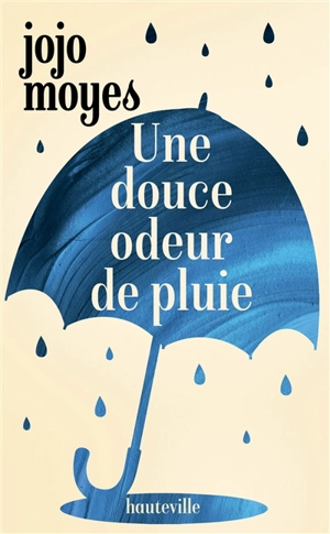 Une douce odeur de pluie - Jojo Moyes