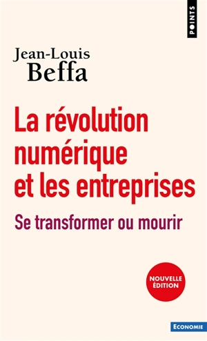 La révolution numérique et les entreprises : se transformer ou mourir - Jean-Louis Beffa