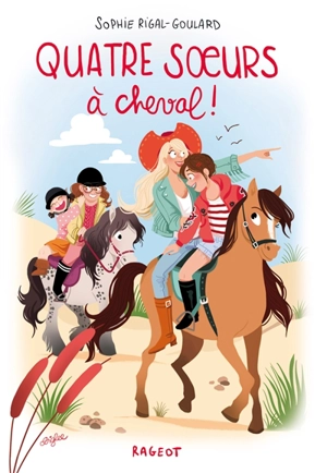 Quatre soeurs à cheval ! - Sophie Rigal-Goulard