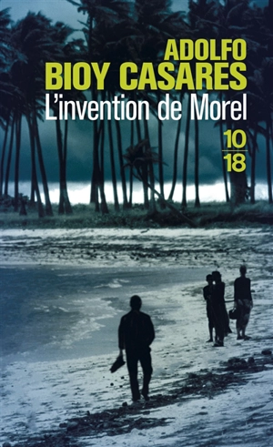 L'invention de Morel - Adolfo Bioy Casares