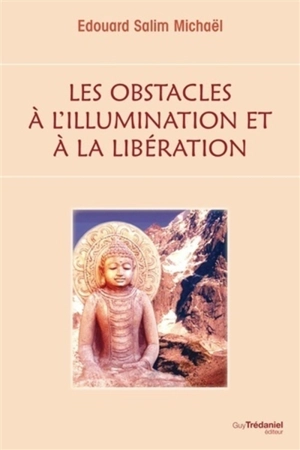 Les obstacles à l'illumination et à la libération - Salim Michaël