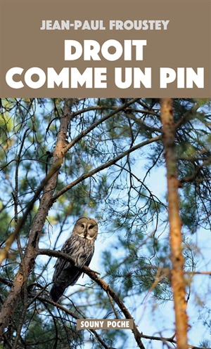 Droit comme un pin - Jean-Paul Froustey