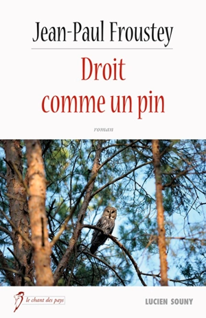 Droit comme un pin - Jean-Paul Froustey