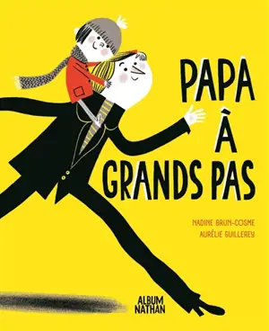 Papa à grands pas - Nadine Brun-Cosme