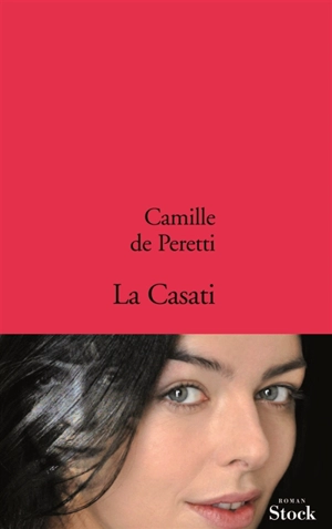 La Casati - Camille de Peretti