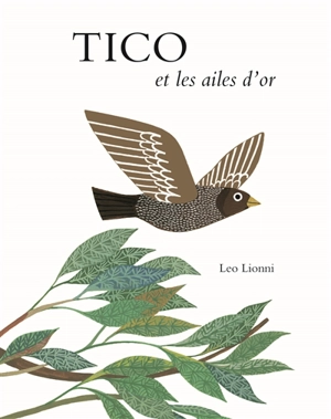 Tico et les ailes d'or - Leo Lionni