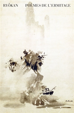 Poèmes de l'ermitage. Sôdô shishû - Ryôkan