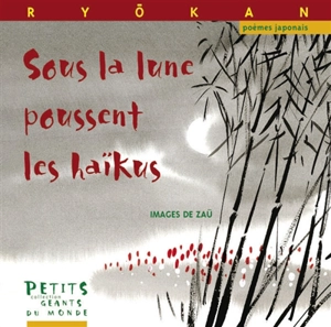 Sous la lune poussent les haïkus - Ryôkan