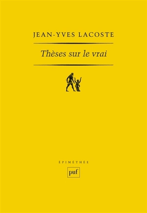 Thèses sur le vrai - Jean-Yves Lacoste