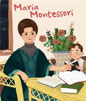La vie de Maria Montessori - Jane Kent