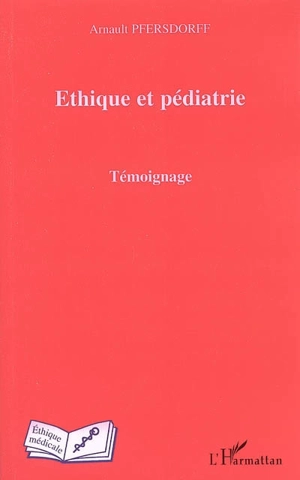Ethique et pédiatrie : témoignage - Arnault Pfersdorff