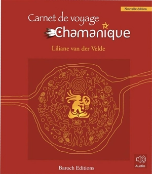 Carnet de voyage chamanique - Liliane van der Velde