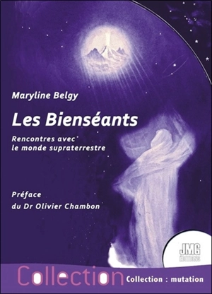 Les bienséants : rencontres avec le monde supraterrestre - Maryline Belgy