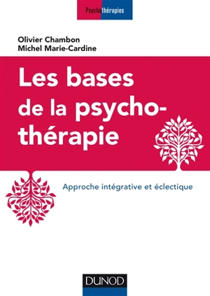 Les bases de la psychothérapie : approche intégrative et éclectique - Olivier Chambon