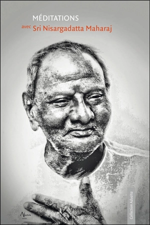 Méditations avec Sri Nisargadatta Maharaj - Nisargadatta