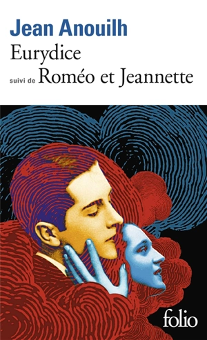 Eurydice. Roméo et Jeannette - Jean Anouilh