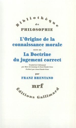 L'origine de la connaissance morale. La doctrine du jugement correct - Franz Brentano