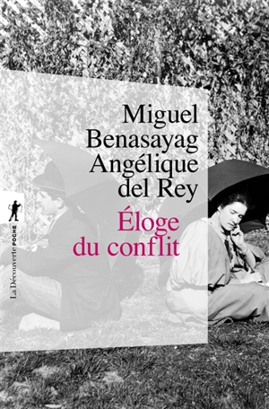 Eloge du conflit - Miguel Benasayag