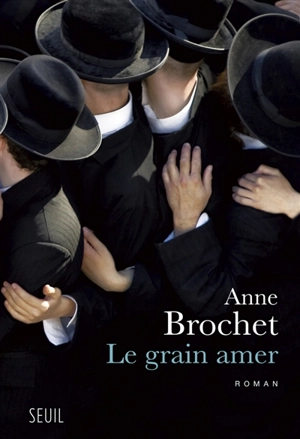 Le grain amer - Anne Brochet