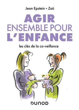 Agir ensemble pour l'enfance : les clés de la co-veillance - Jean Epstein