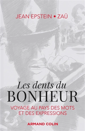 Les dents du bonheur : voyage au pays des mots et des expressions - Jean Epstein