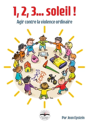 1, 2, 3... soleil ! : agir contre la violence ordinaire - Jean Epstein