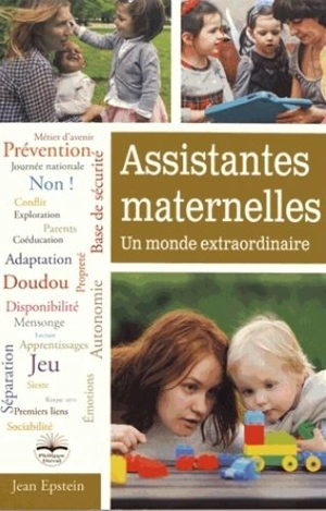 Assistantes maternelles : un monde extraordinaire - Jean Epstein