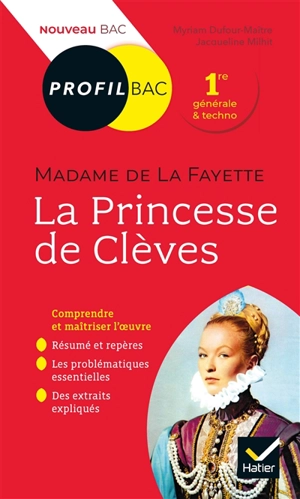 La princesse de Clèves (1678), Madame de La Fayette : 1re générale & techno : nouveau bac - Myriam Dufour-Maître