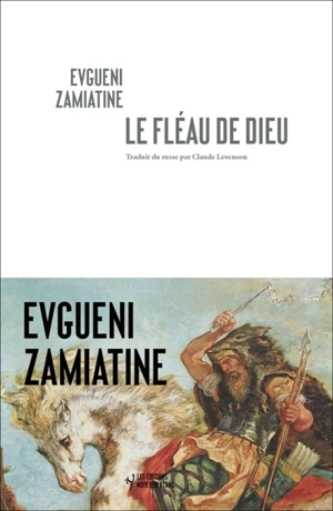 Le fléau de Dieu. Autobiographie - Evgueni Ivanovitch Zamiatine