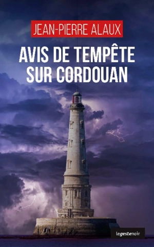 Avis de tempête sur Cordouan - Jean-Pierre Alaux