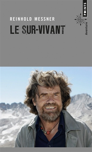 Le sur-vivant - Reinhold Messner