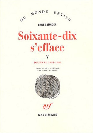 Soixante-dix s'efface. Vol. 5. Journal 1991-1996 - Ernst Jünger