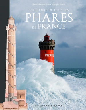 L'histoire de tous les phares de France - Francis Dreyer