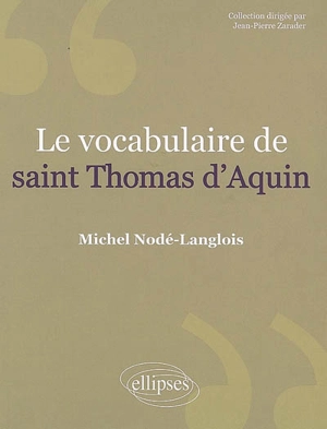 Le vocabulaire de saint Thomas d'Aquin - Michel Nodé-Langlois