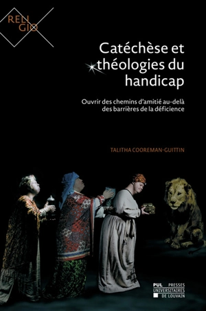 Catéchèse et théologies du handicap : ouvrir des chemins d'amitié au-delà des barrières de la défience - Talitha Cooreman-Guittin