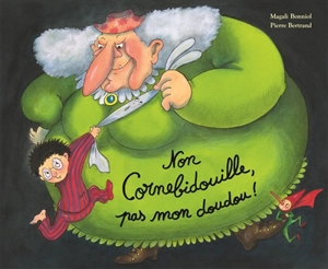 Non Cornebidouille, pas mon doudou ! - Pierre Bertrand