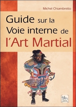 Guide sur la voie interne de l'art martial - Michel Chiambretto