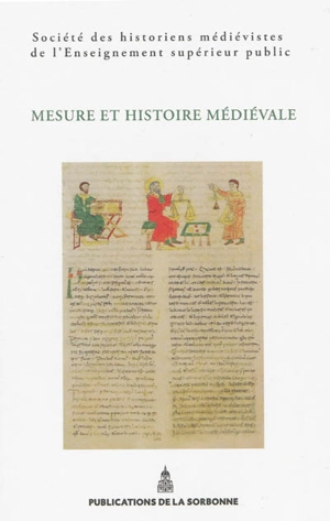 Mesure et histoire médiévale - Société des historiens médiévistes de l'enseignement supérieur public (France). Congrès (43 ; 2012 ; Tours)