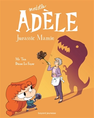 Mortelle Adèle. Vol. 16. Jurassic mamie - Mr Tan